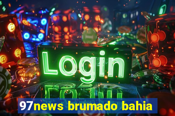 97news brumado bahia